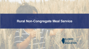 SFSP Rural Non-Congregate Meal Service 2026 (ISBE-629)